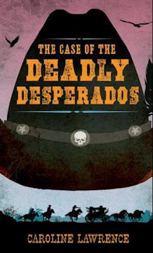 The Case of the Deadly Desperados