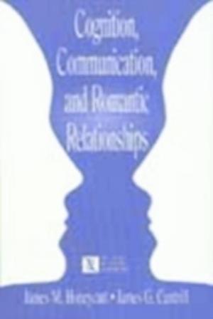 Cognition, Communication, and Romantic Relationships