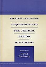 Second Language Acquisition and the Critical Period Hypothesis