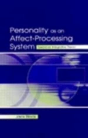 Personality as an Affect-Processing System : Toward an Integrative Theory