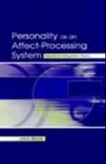 Personality as an Affect-Processing System : Toward an Integrative Theory