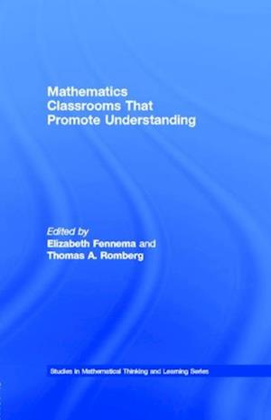 Mathematics Classrooms That Promote Understanding