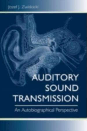 Auditory Sound Transmission : An Autobiographical Perspective