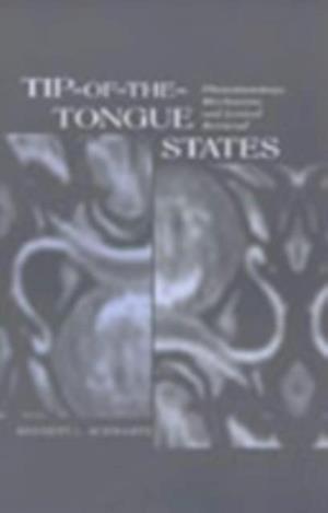 Tip-Of-The-Tongue States : Phenomenology, Mechanism, and Lexical Retrieval