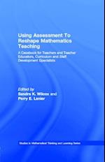 Using Assessment To Reshape Mathematics Teaching