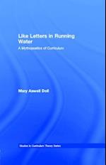 Like Letters in Running Water : A Mythopoetics of Curriculum