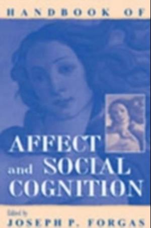 Handbook of Affect and Social Cognition