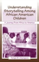 Understanding Storytelling Among African American Children : A Journey from Africa to America