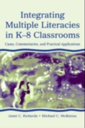 Integrating Multiple Literacies in K-8 Classrooms