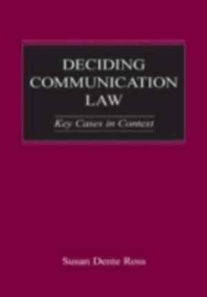 Deciding Communication Law : Key Cases in Context