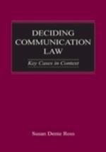 Deciding Communication Law : Key Cases in Context