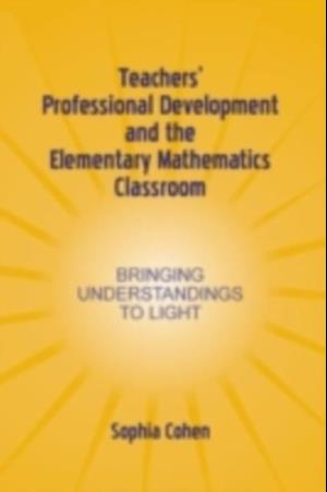 Teachers' Professional Development and the Elementary Mathematics Classroom