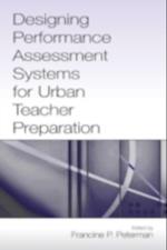 Designing Performance Assessment Systems for Urban Teacher Preparation