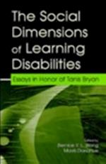 The Social Dimensions of Learning Disabilities : Essays in Honor of Tanis Bryan