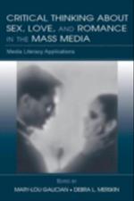 Critical Thinking About Sex, Love, and Romance in the Mass Media