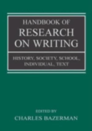 Handbook of Research on Writing : History, Society, School, Individual, Text