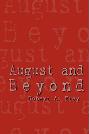 August and Beyond