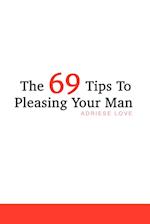 The 69 Tips To Pleasing Your Man