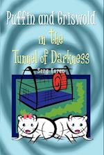 Puffin and Griswold in the Tunnel of Darkness