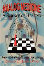 Analog Medicine - A Science of Healing