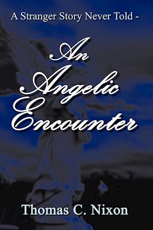 A Stranger Story Never Told - An Angelic Encounter