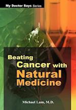 Beating Cancer with Natural Medicine