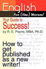 English For (New) Writers! Your Guide to Success!