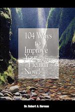 104 Ways to Improve Your Health Now!