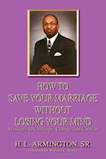 How To Save Your Marriage Without Losing Your Mind