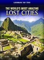 The World's Most Amazing Lost Cities