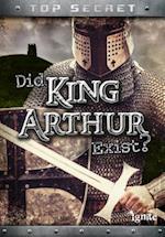 Did King Arthur Exist?
