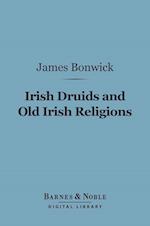 Irish Druids and Old Irish Religions (Barnes & Noble Digital Library)