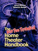 The Not Too Technical Home Theater Handbook, 2nd Edition