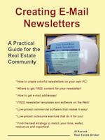 Creating E-mail Newsletters - A Practical Guide for the Real Estate Community