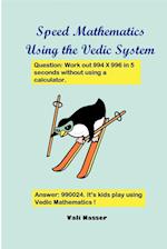 Speed Mathematics Using the Vedic System