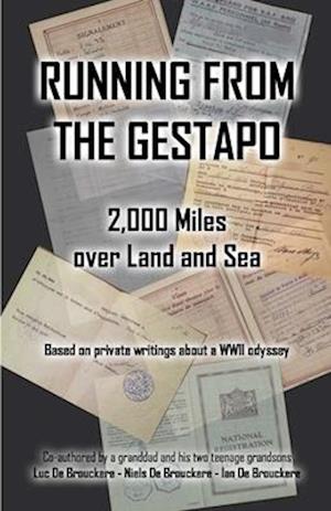 RUNNING FROM THE GESTAPO: 2,000 Miles over Land and Sea