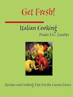 Get Fresh! Italian Cooking