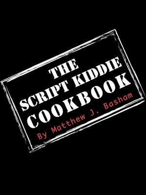 The Script Kiddie Cookbook