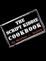 The Script Kiddie Cookbook