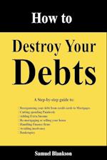 How to Destroy Your Debts