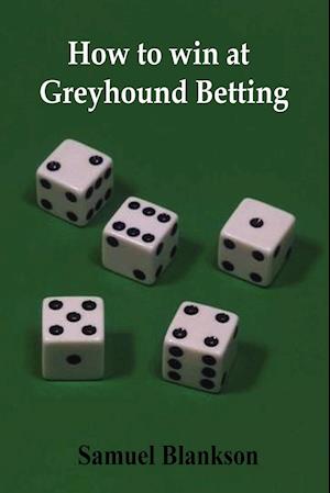 How to Win at Greyhound Betting