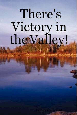 There's Victory in the Valley!