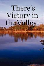 There's Victory in the Valley!