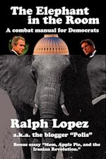 The Elephant in the Room; A Combat Manual for Democrats