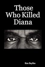 Those Who Killed Diana
