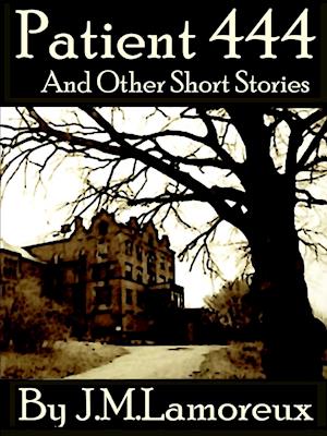 Patient 444 and Other Short Stories