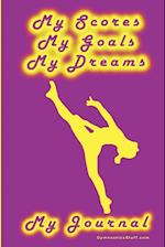 Gymnastics Journal... My Scores, My Goals, and My Dreams