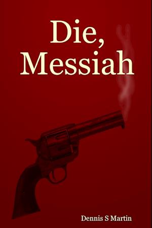 Die, Messiah