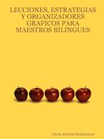 Lecciones, Estrategias y Organizadores Graficos Para Maestros Bilingues