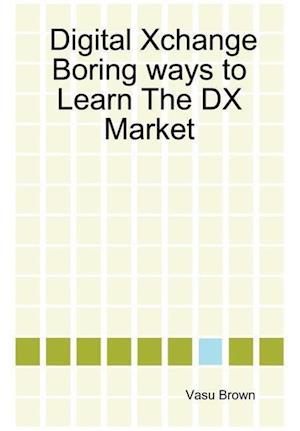 DIGITAL XCHANGE - BORING WAYS